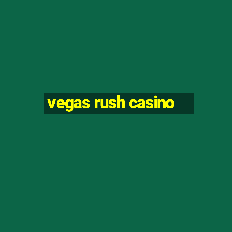 vegas rush casino