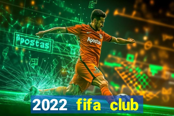 2022 fifa club world cup