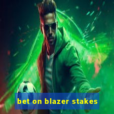 bet on blazer stakes