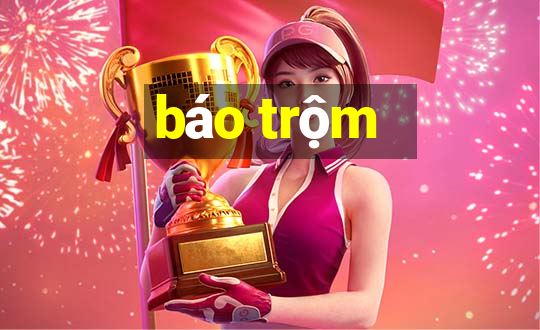 báo trộm