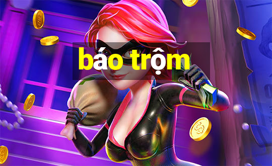 báo trộm