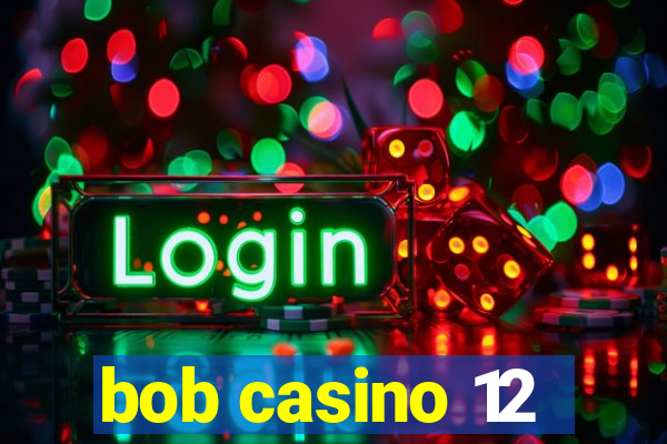 bob casino 12