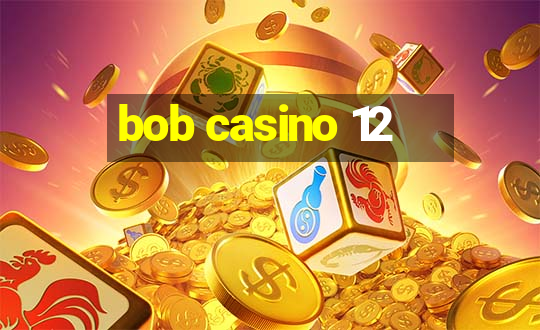 bob casino 12