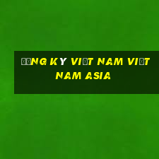 Đăng ký Việt nam Việt nam Asia