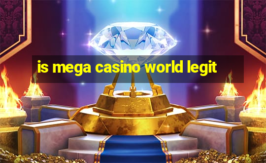 is mega casino world legit