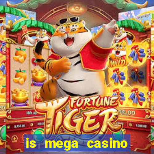 is mega casino world legit