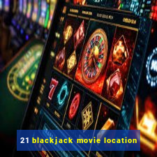 21 blackjack movie location