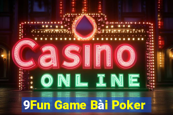 9Fun Game Bài Poker