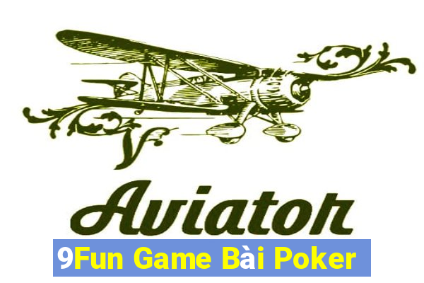 9Fun Game Bài Poker