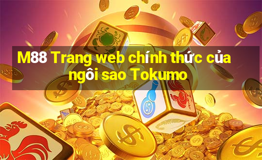 M88 Trang web chính thức của ngôi sao Tokumo