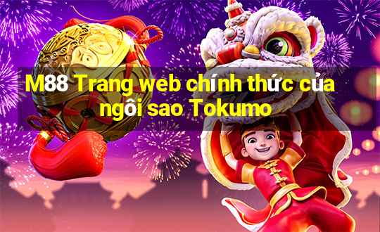 M88 Trang web chính thức của ngôi sao Tokumo