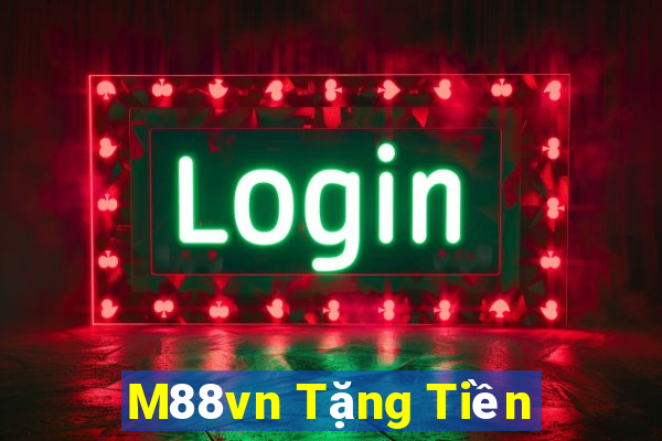 M88vn Tặng Tiền