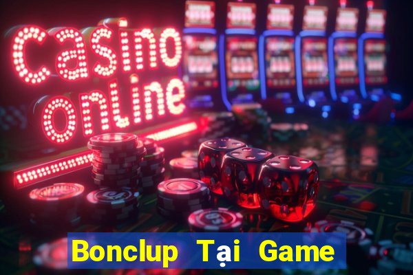 Bonclup Tại Game Bài Đổi The