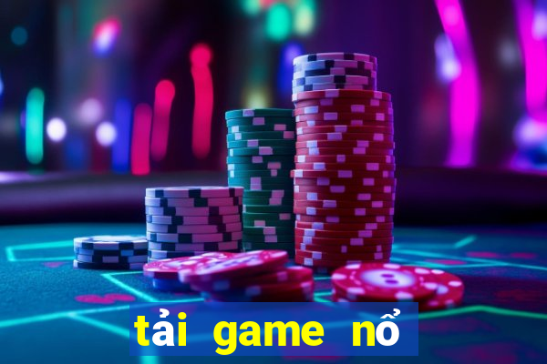 tải game nổ hũ giật xèng