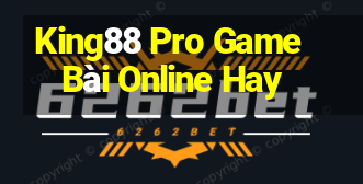 King88 Pro Game Bài Online Hay