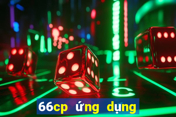 66cp ứng dụng xổ số tải về