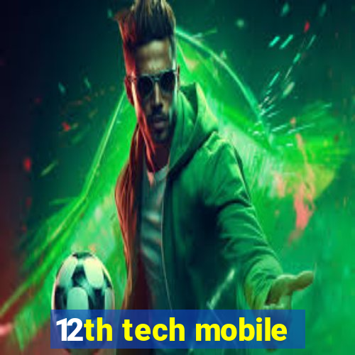 12th tech mobile