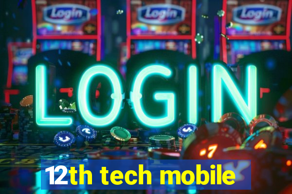 12th tech mobile