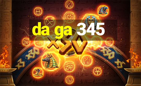 da ga 345