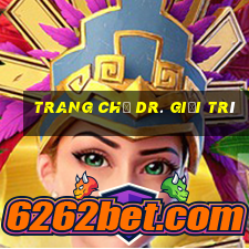 Trang chủ Dr. giải trí