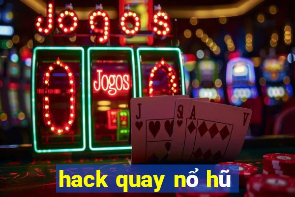 hack quay nổ hũ