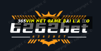 365Vin Net Game Bài Lừa Đảo