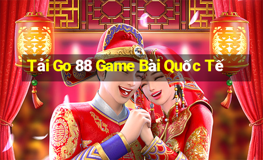 Tải Go 88 Game Bài Quốc Tế