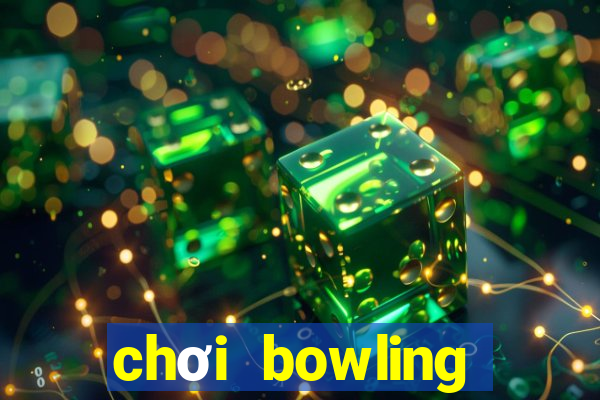 chơi bowling quận 1