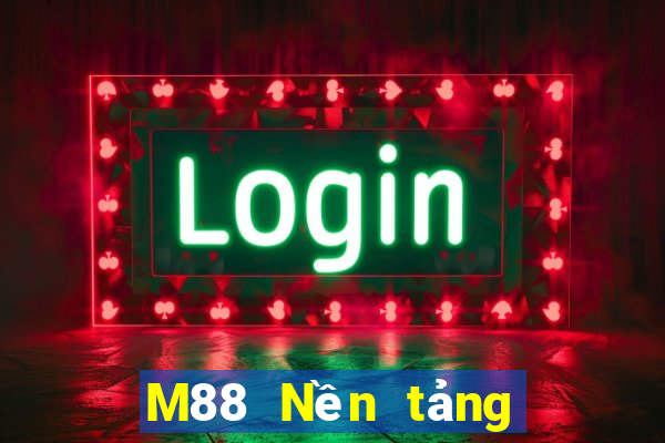 M88 Nền tảng trên cùng