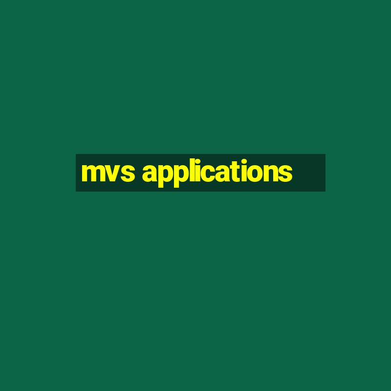 mvs applications