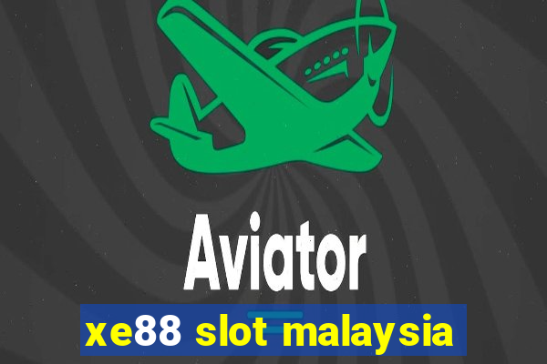 xe88 slot malaysia