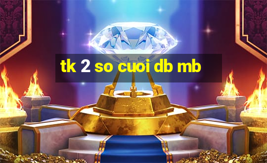 tk 2 so cuoi db mb