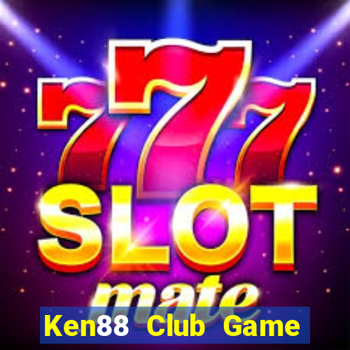 Ken88 Club Game Bài Vui