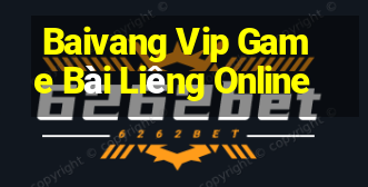 Baivang Vip Game Bài Liêng Online