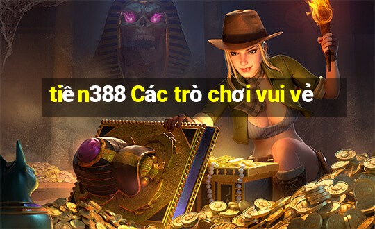 tiền388 Các trò chơi vui vẻ