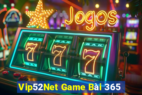 Vip52Net Game Bài 365