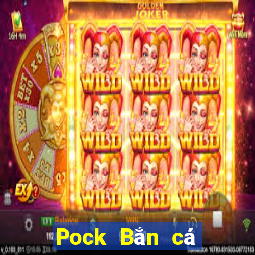 Pock Bắn cá Official Tải Về