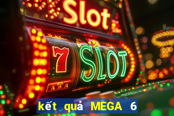 kết quả MEGA 6 45 ngày 15