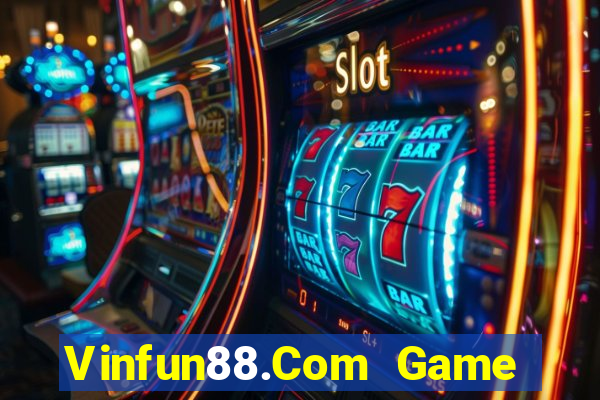 Vinfun88.Com Game Bài Offline