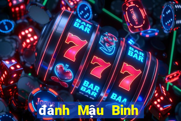 đánh Mậu Binh trực tuyến