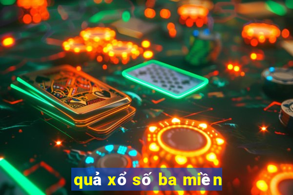 quả xổ số ba miền