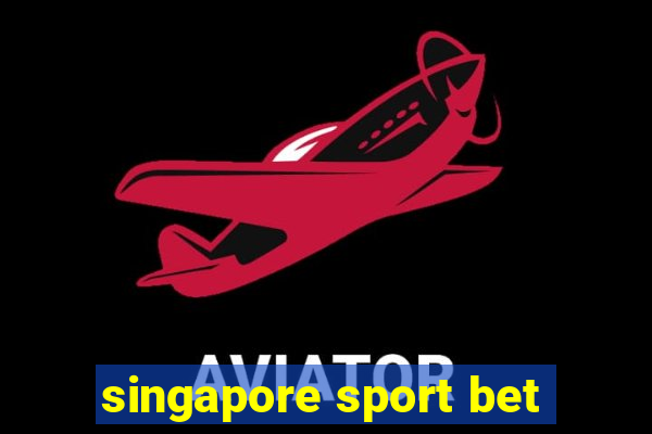 singapore sport bet