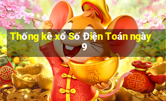 Thống kê xổ Số Điện Toán ngày 9