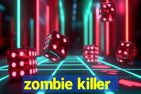 zombie killer