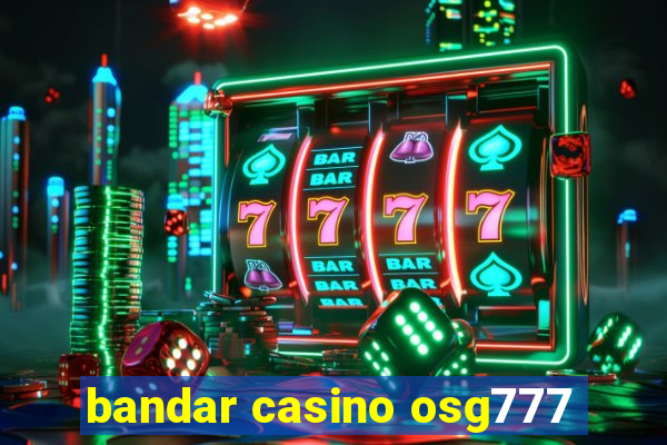 bandar casino osg777