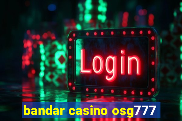 bandar casino osg777