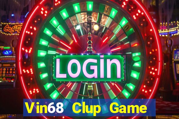 Vin68 Clup Game Bài Đổi Thưởng