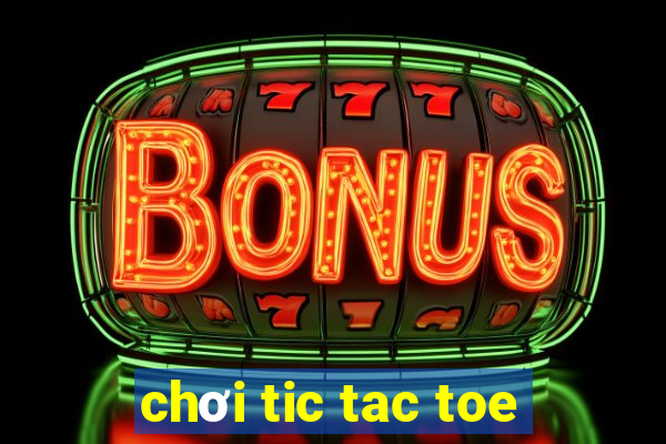 chơi tic tac toe