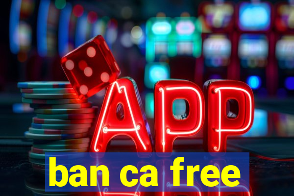 ban ca free