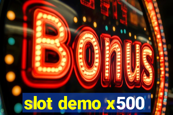 slot demo x500